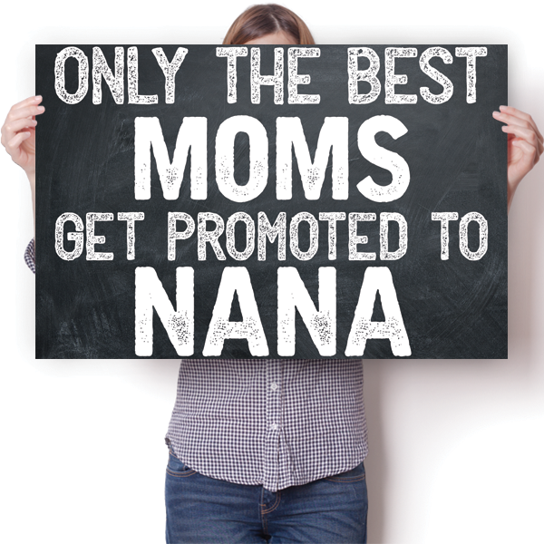 Best Moms Get Promoted - Nana Poster
