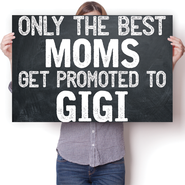 Best Moms Get Promoted - Gigi Poster