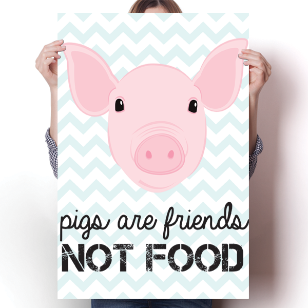 Pigs Are Friends, Not Food Poster