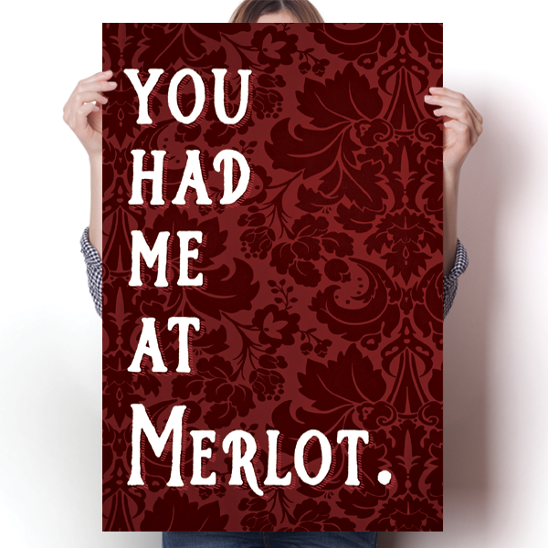 You Had Me At Merlot - Wine Poster