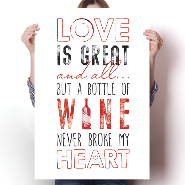 A Bottle of Wine Never Broke My Heart - White Poster