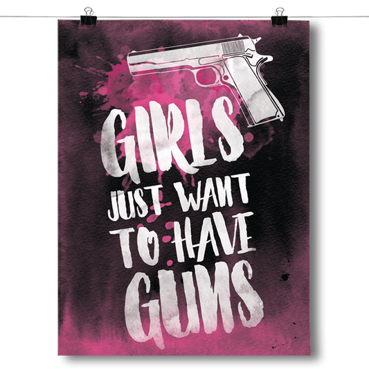 Girls Just Want To Have Guns Poster