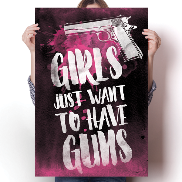 Girls Just Want To Have Guns Poster