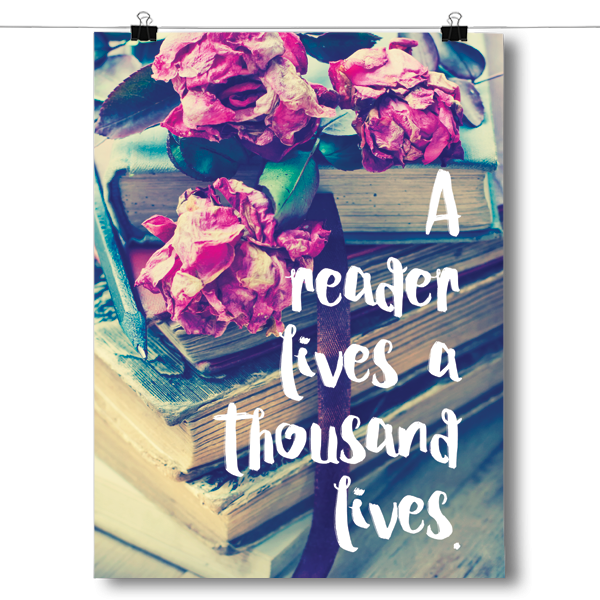 A Reader Lives A Thousand Lives Poster