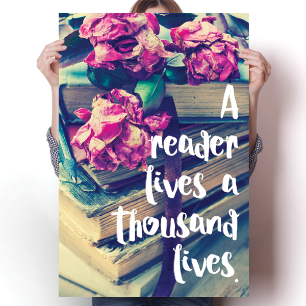 A Reader Lives A Thousand Lives Poster