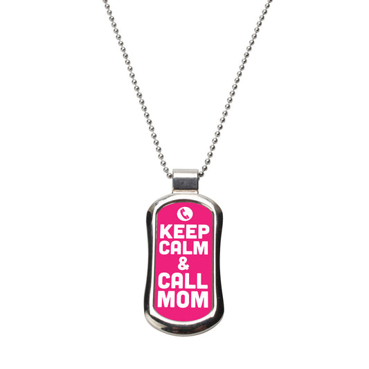Steel Keep Calm And Call Mom Dog Tag Necklace