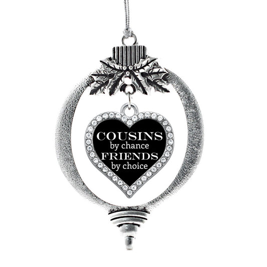 Silver Cousins by Chance, Friends by Choice Open Heart Charm Holiday Ornament