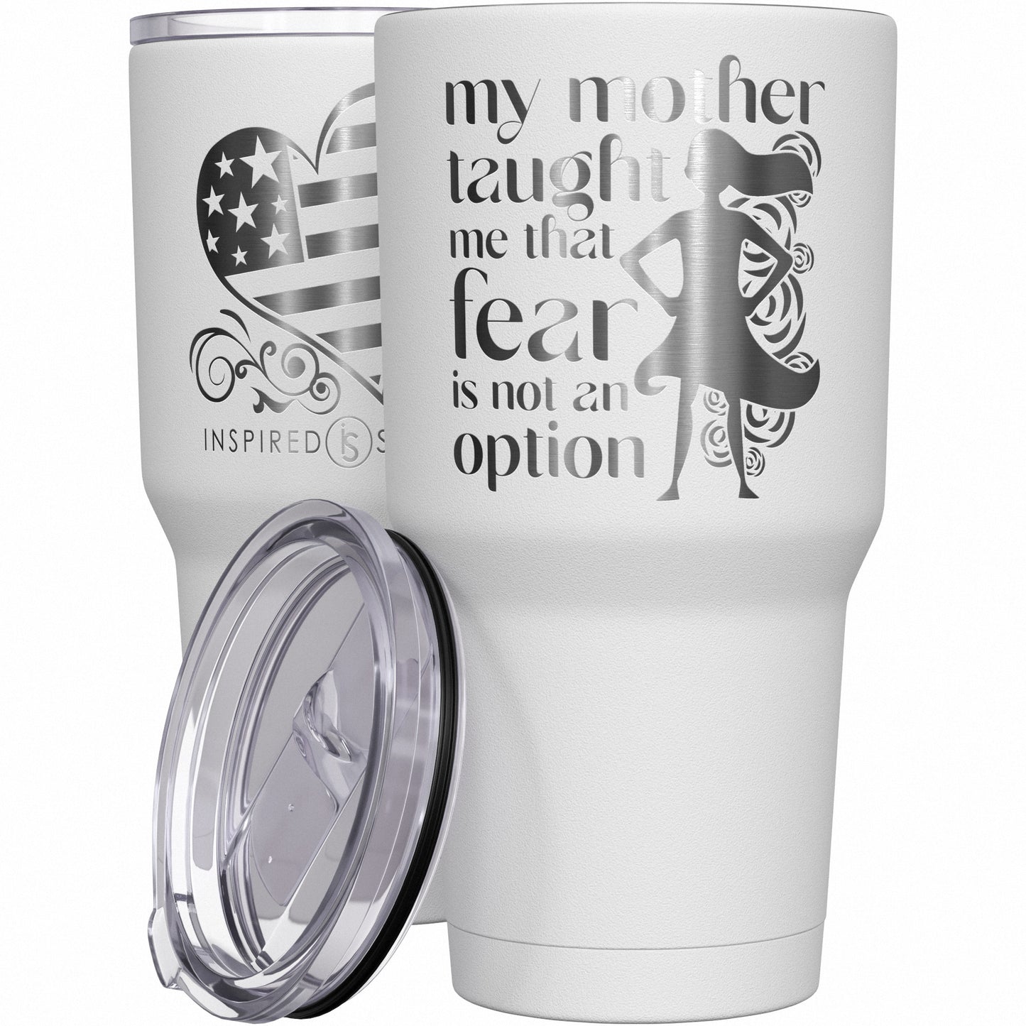 My Mother Taught Me That Fear Is Not an Option Tumbler