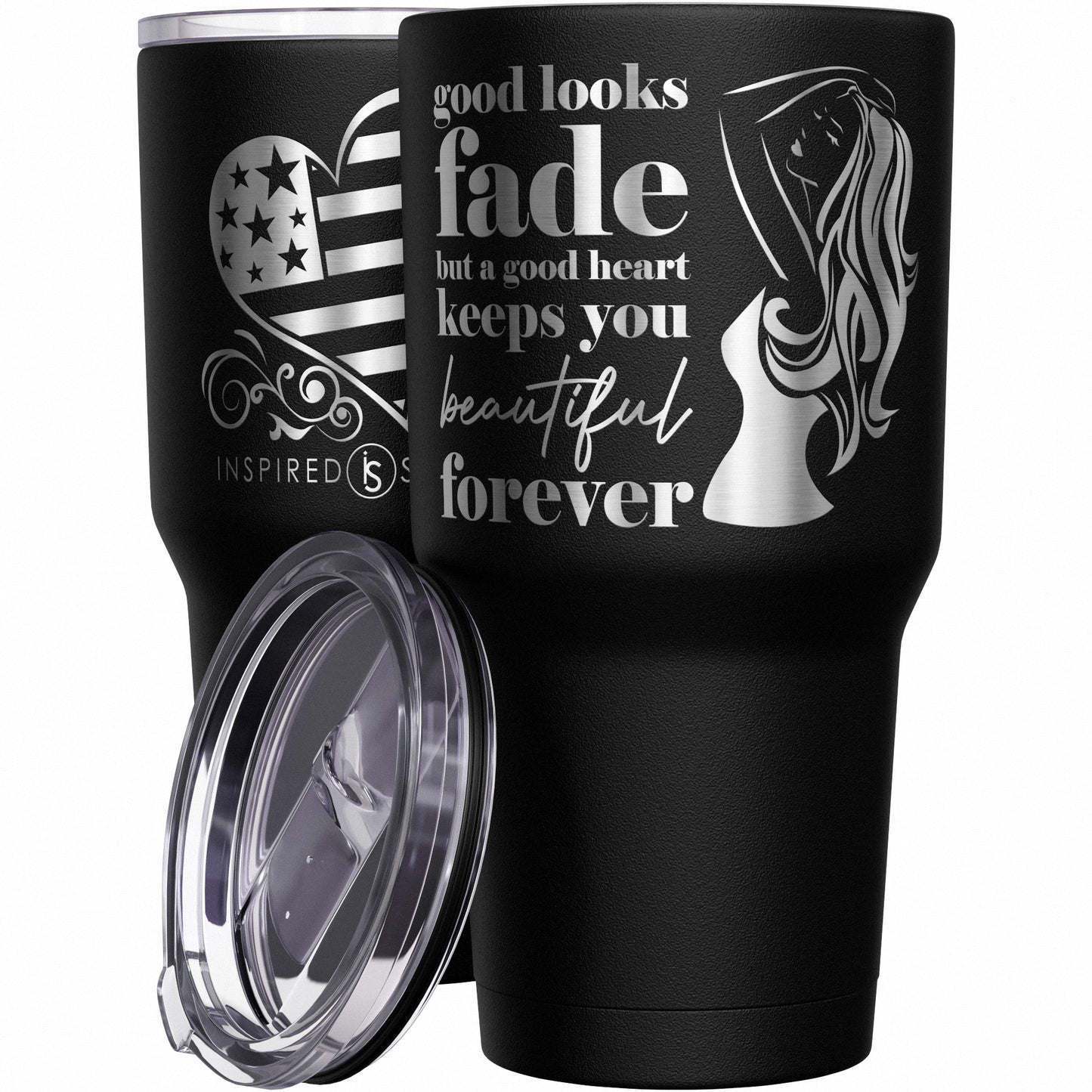 Good Looks Fade but a Good Heart Keeps You Beautiful Forever Tumbler