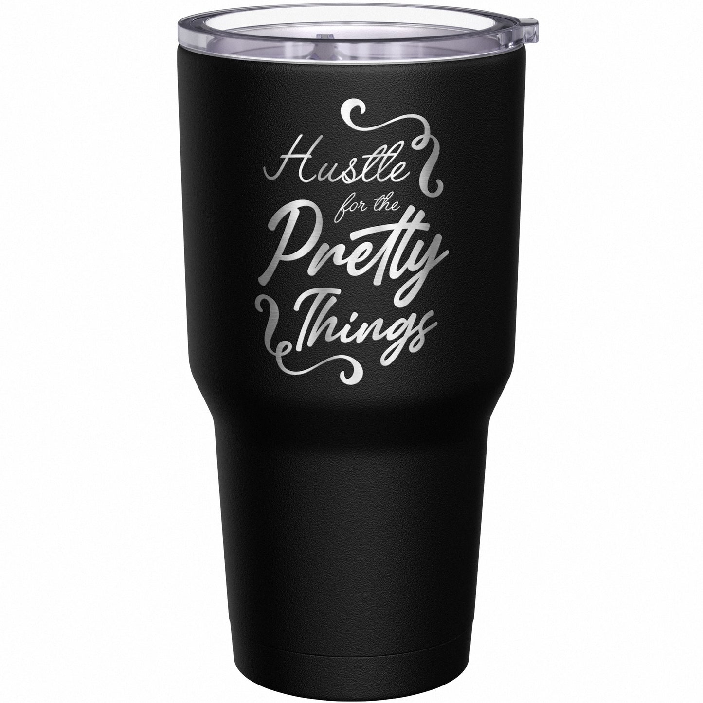 Hustle for the Pretty Things Tumbler