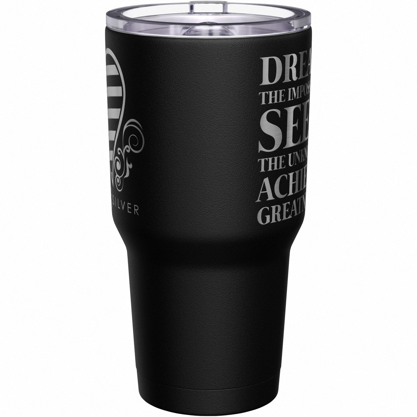 Dream the Impossible - Seek the Unknown - Achieve Greatness Tumbler