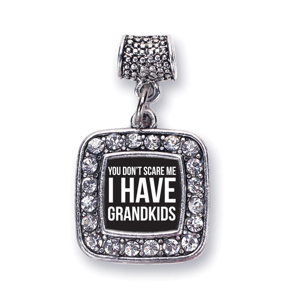 Silver You Don't Scare Me I Have Grandkids Square Memory Charm