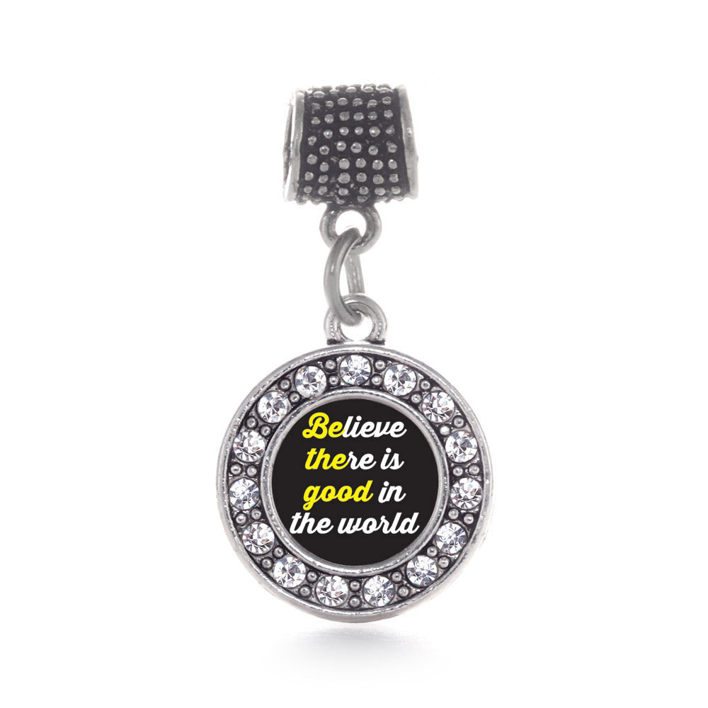 Silver Believe There Is Good In The World Circle Memory Charm