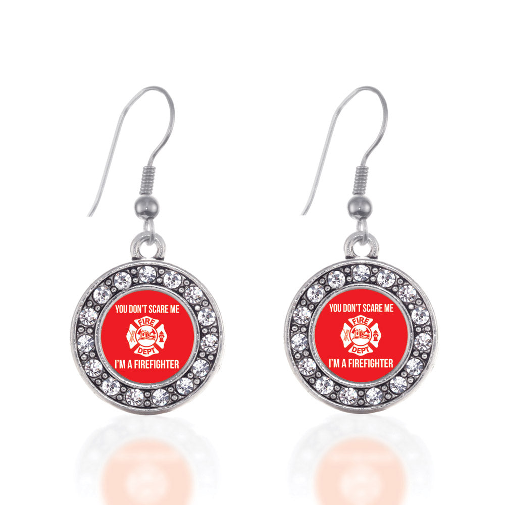 Silver You Don't Scare Me I'm A Firefighter Circle Charm Dangle Earrings