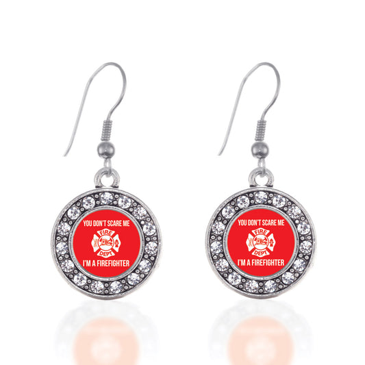 Silver You Don't Scare Me I'm A Firefighter Circle Charm Dangle Earrings