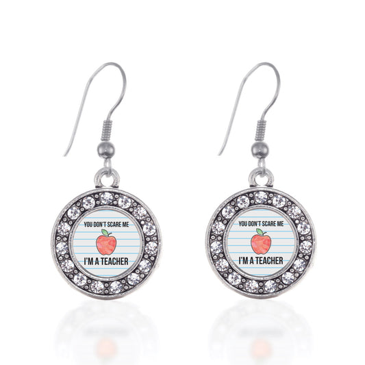 Silver You Don't Scare Me I'm A Teacher Circle Charm Dangle Earrings
