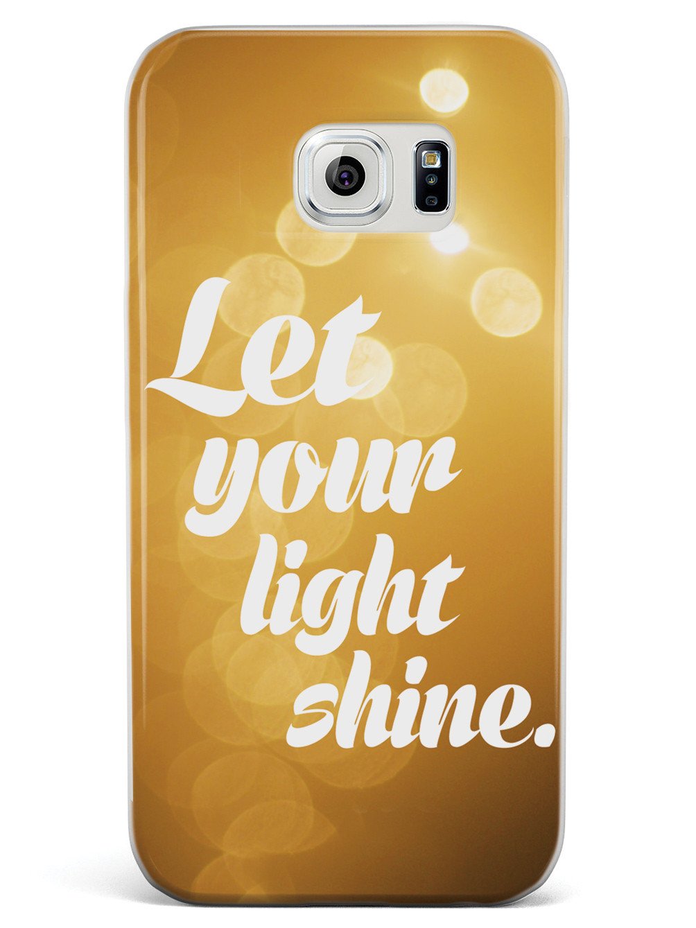 Let Your Light Shine Inspirational Quote Case