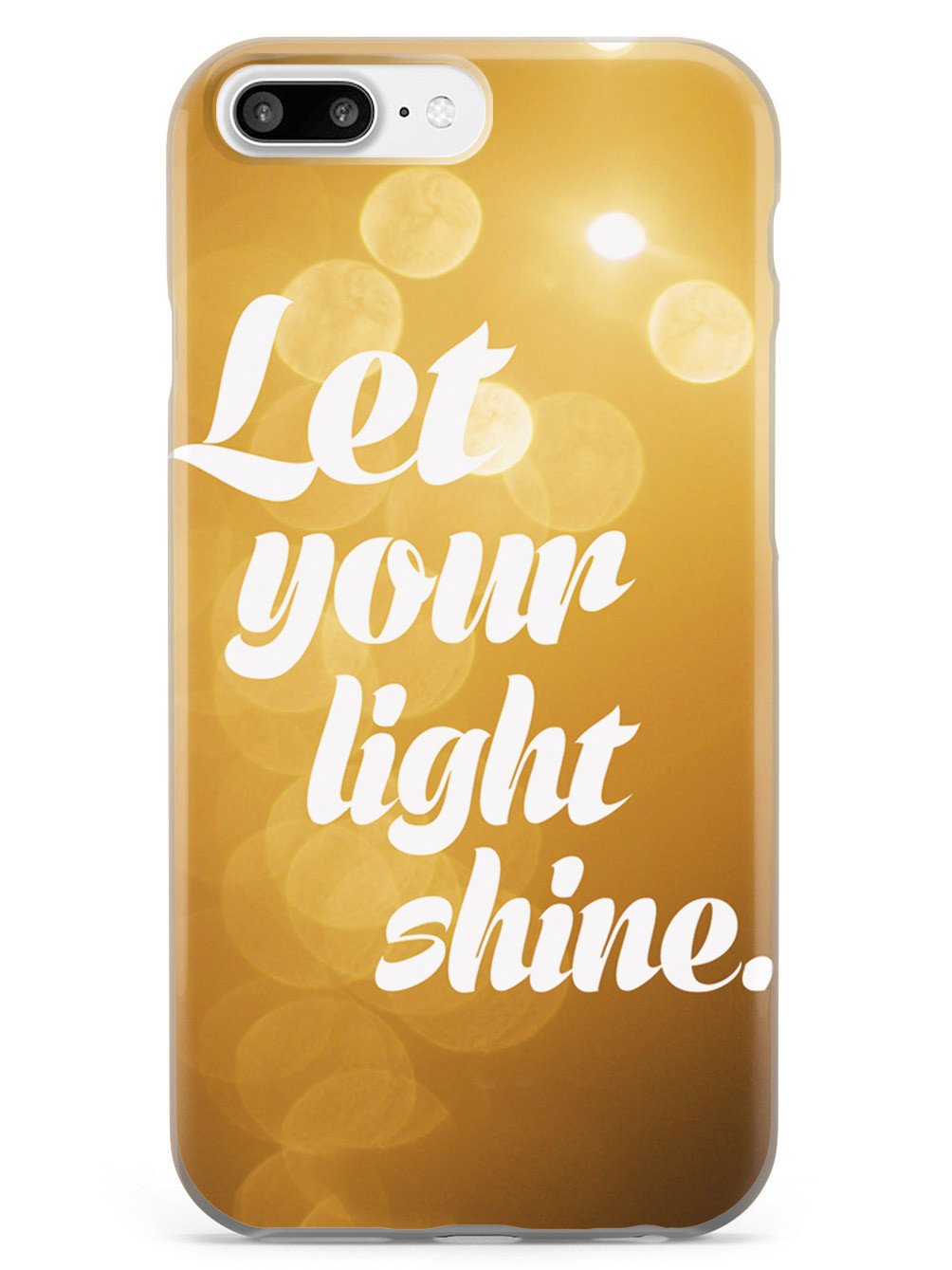Let Your Light Shine Inspirational Quote Case