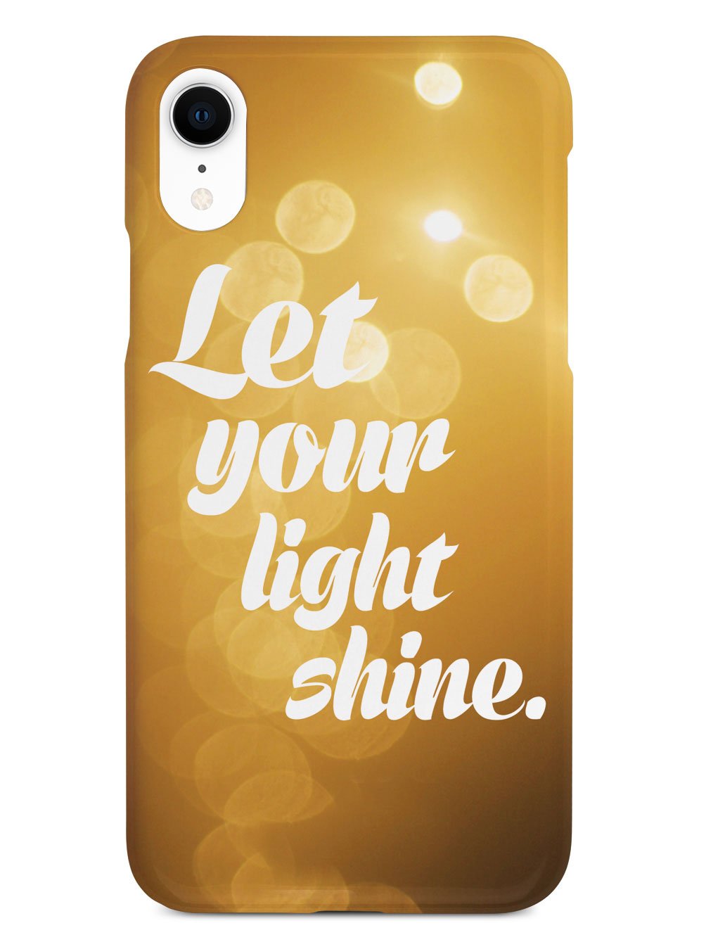 Let Your Light Shine Inspirational Quote Case