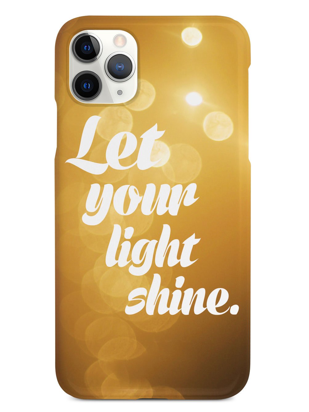 Let Your Light Shine Inspirational Quote Case