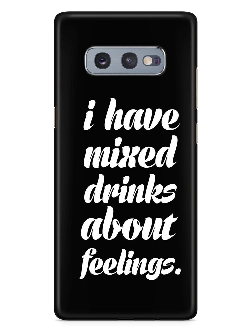 I Have Mixed Drinks About Feelings Humor Funny Case
