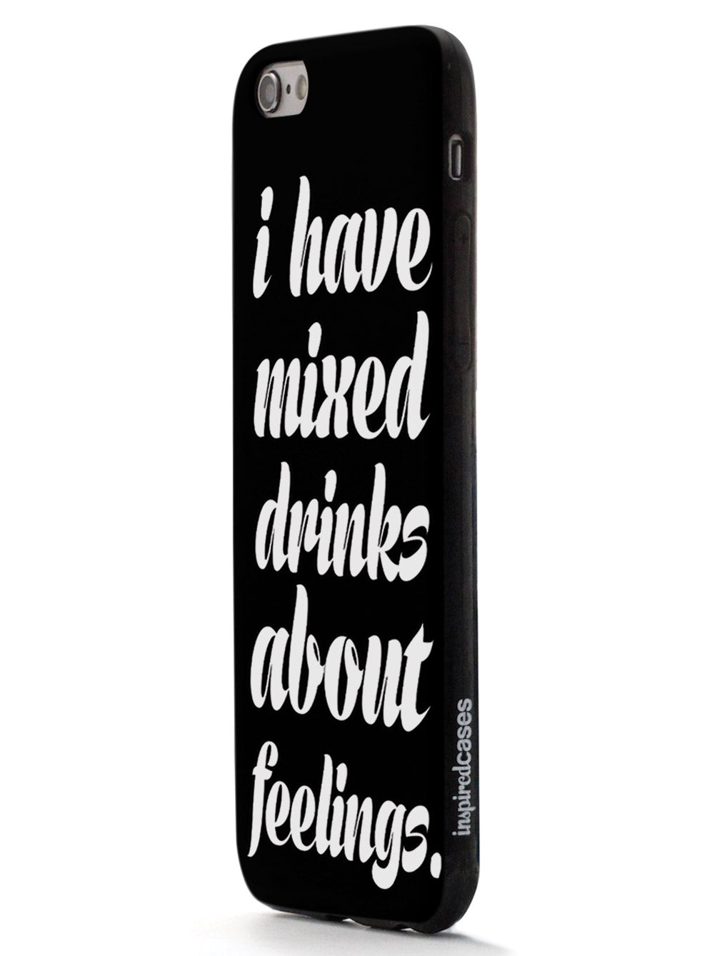 I Have Mixed Drinks About Feelings Humor Funny Case
