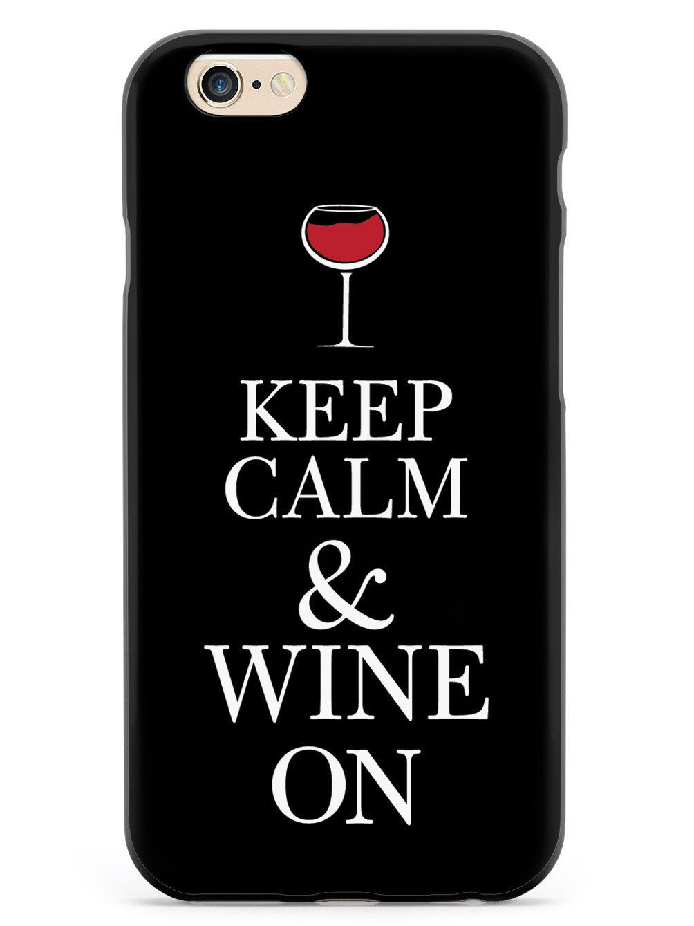 Keep Calm & Wine On Case