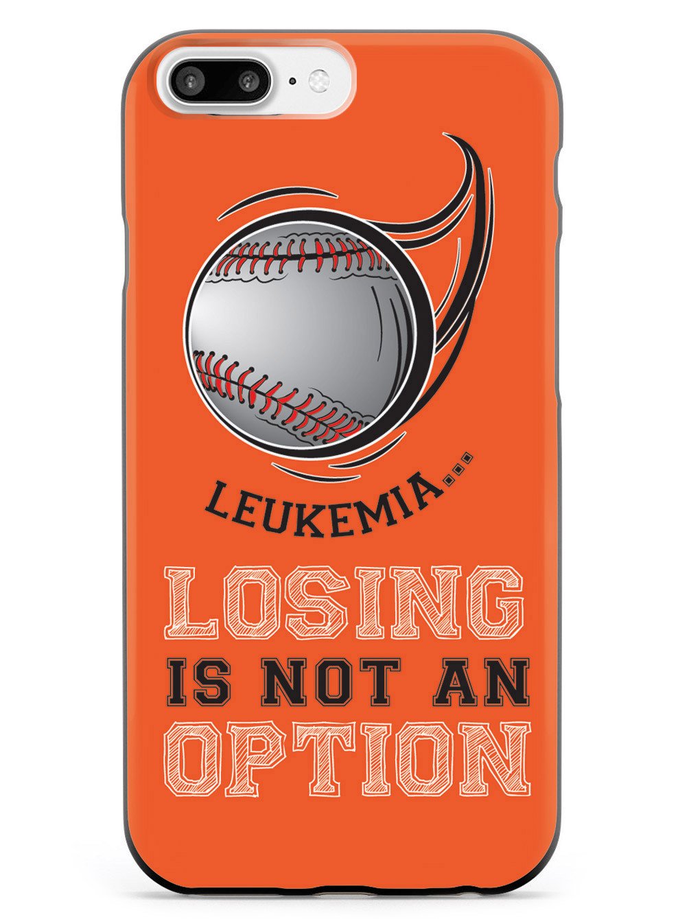 Leukemia - Losing is not an Option Orange Baseball Case