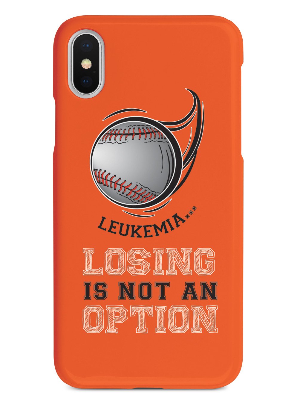 Leukemia - Losing is not an Option Orange Baseball Case