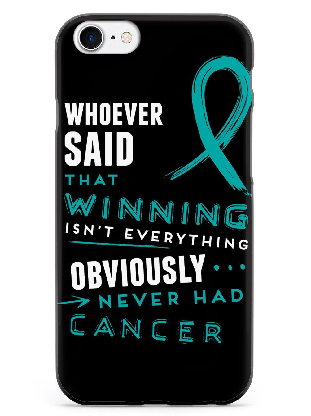 Winning is Everything - Cancer Awareness Teal Case