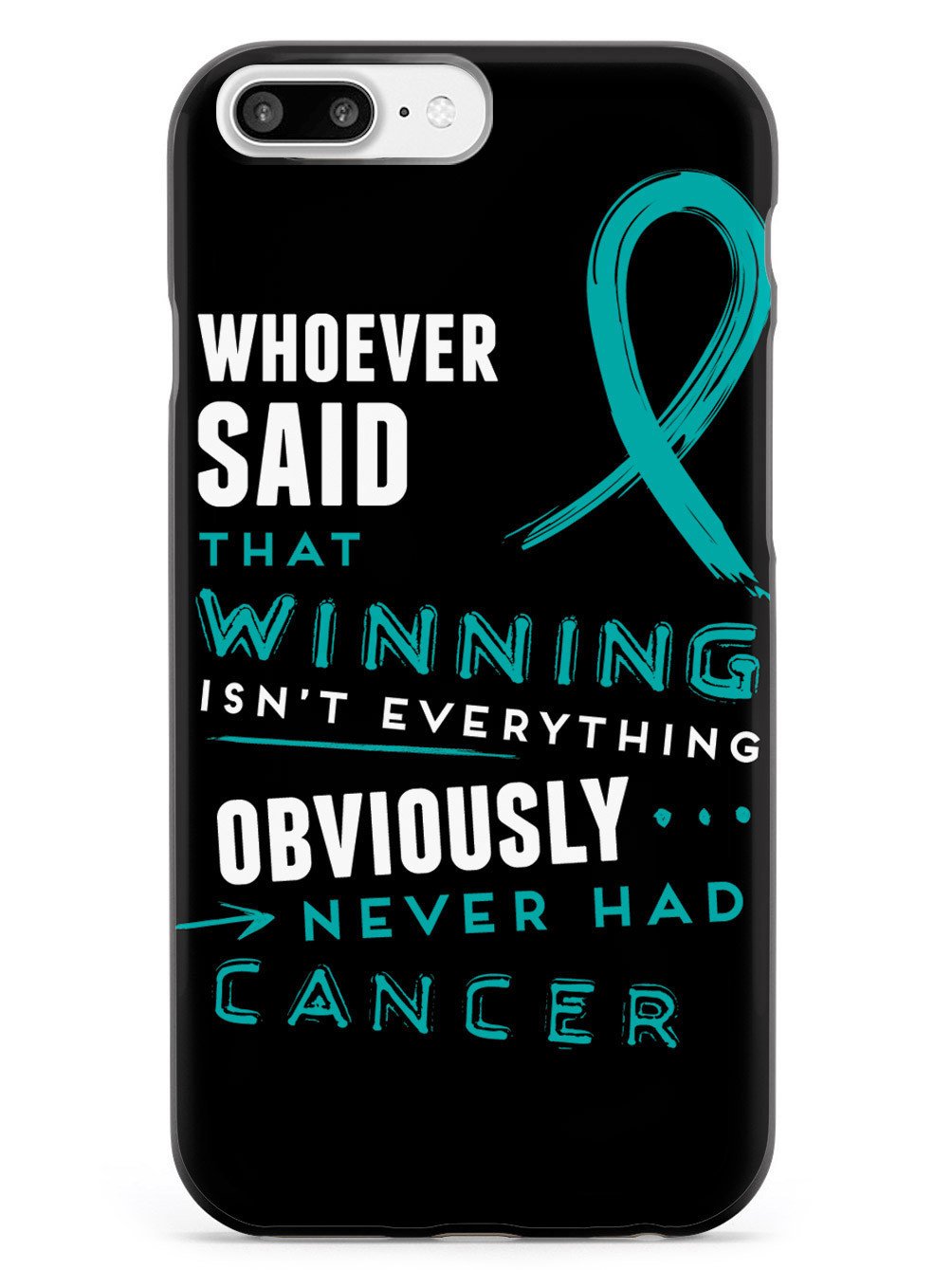 Winning is Everything - Cancer Awareness Teal Case