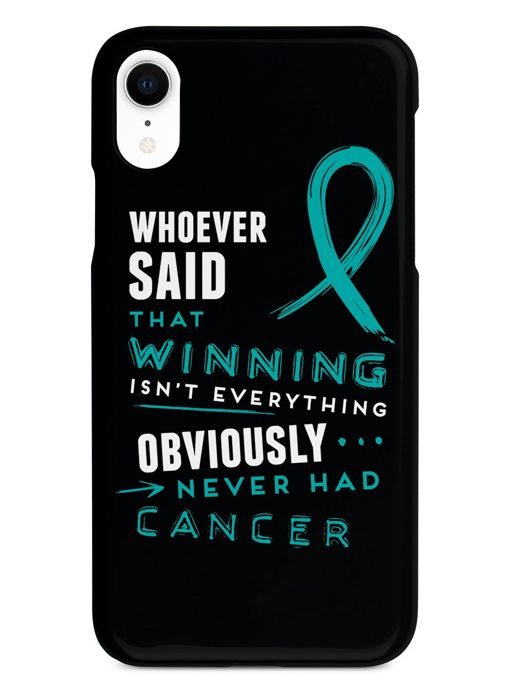 Winning is Everything - Cancer Awareness Teal Case