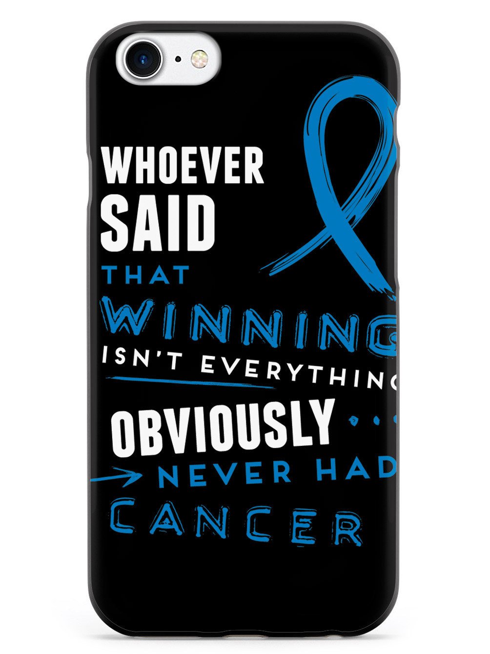 Winning is Everything - Cancer Awareness Blue Case
