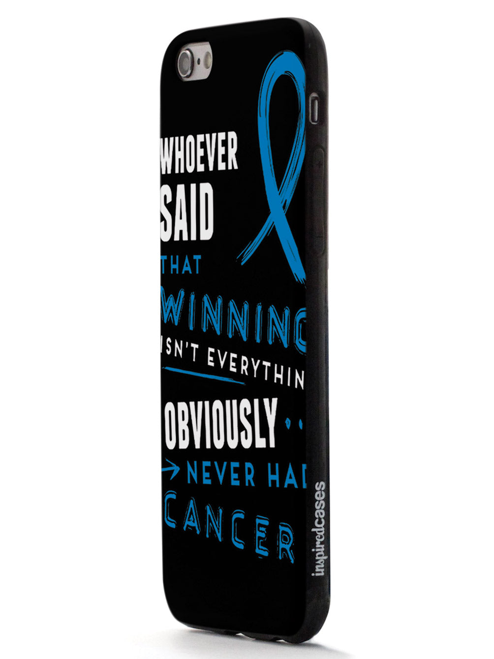 Winning is Everything - Cancer Awareness Blue Case
