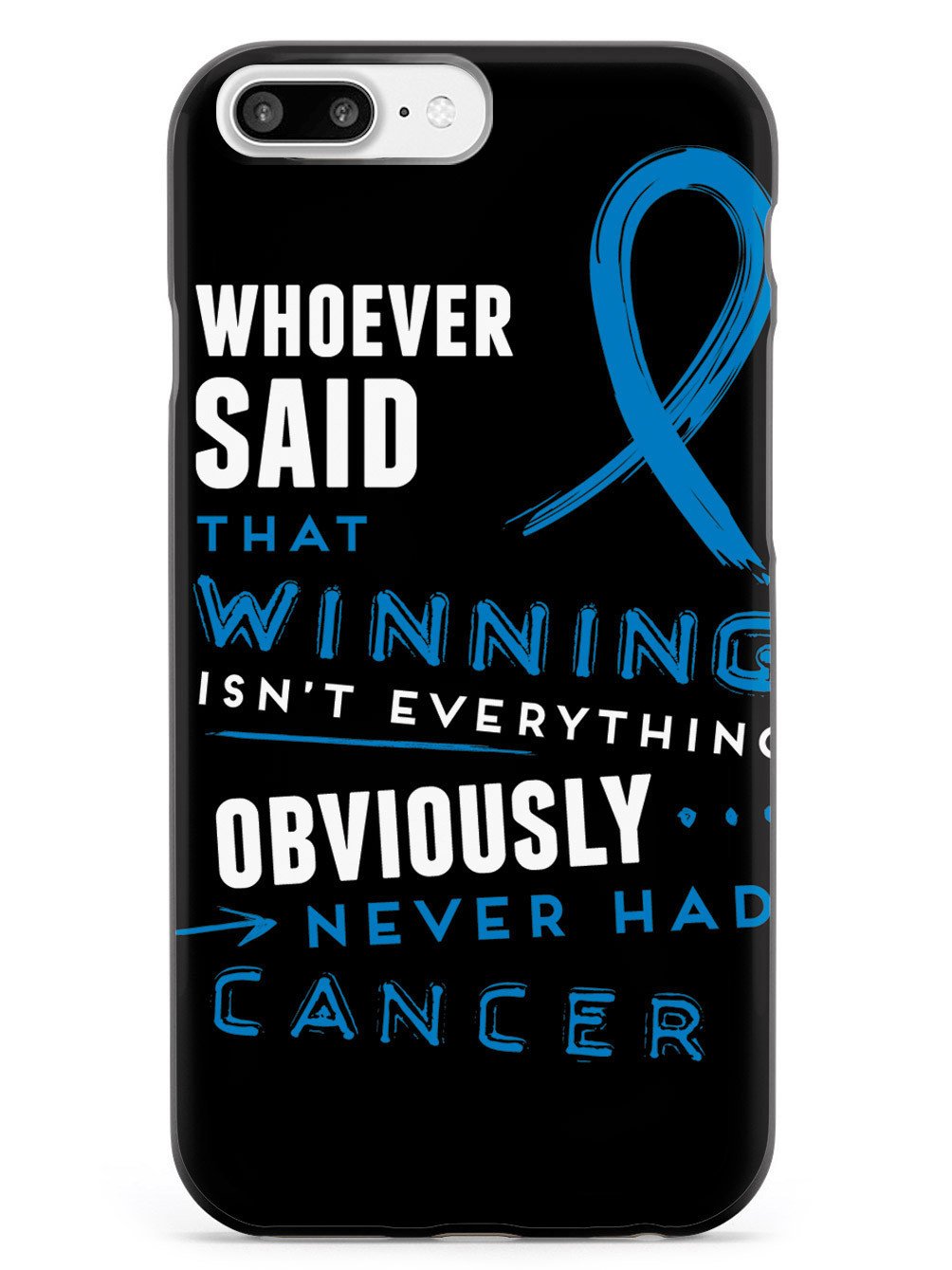 Winning is Everything - Cancer Awareness Blue Case
