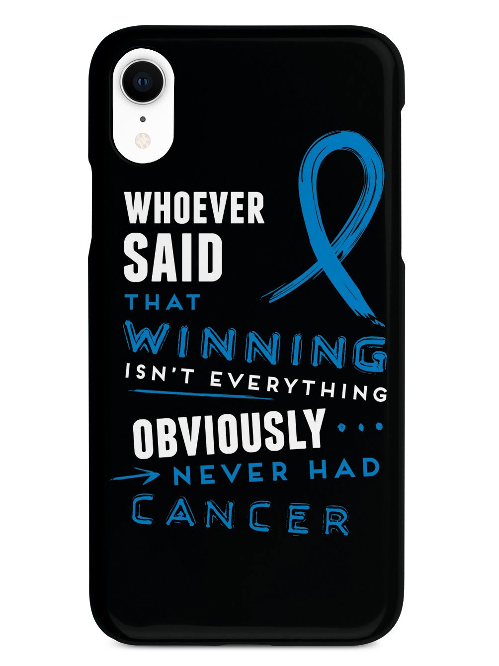 Winning is Everything - Cancer Awareness Blue Case