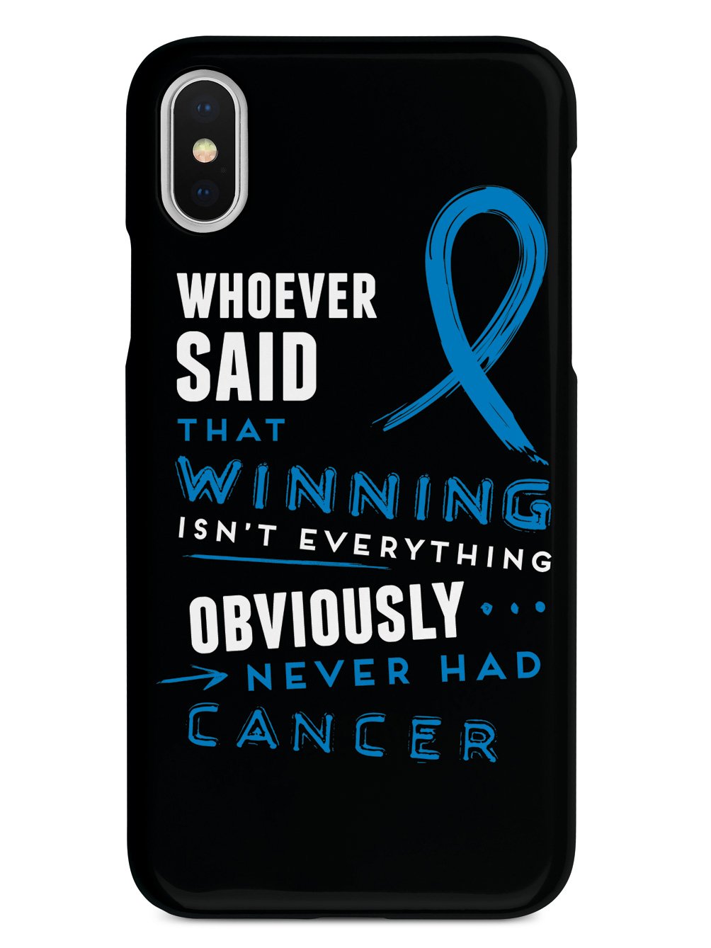 Winning is Everything - Cancer Awareness Blue Case