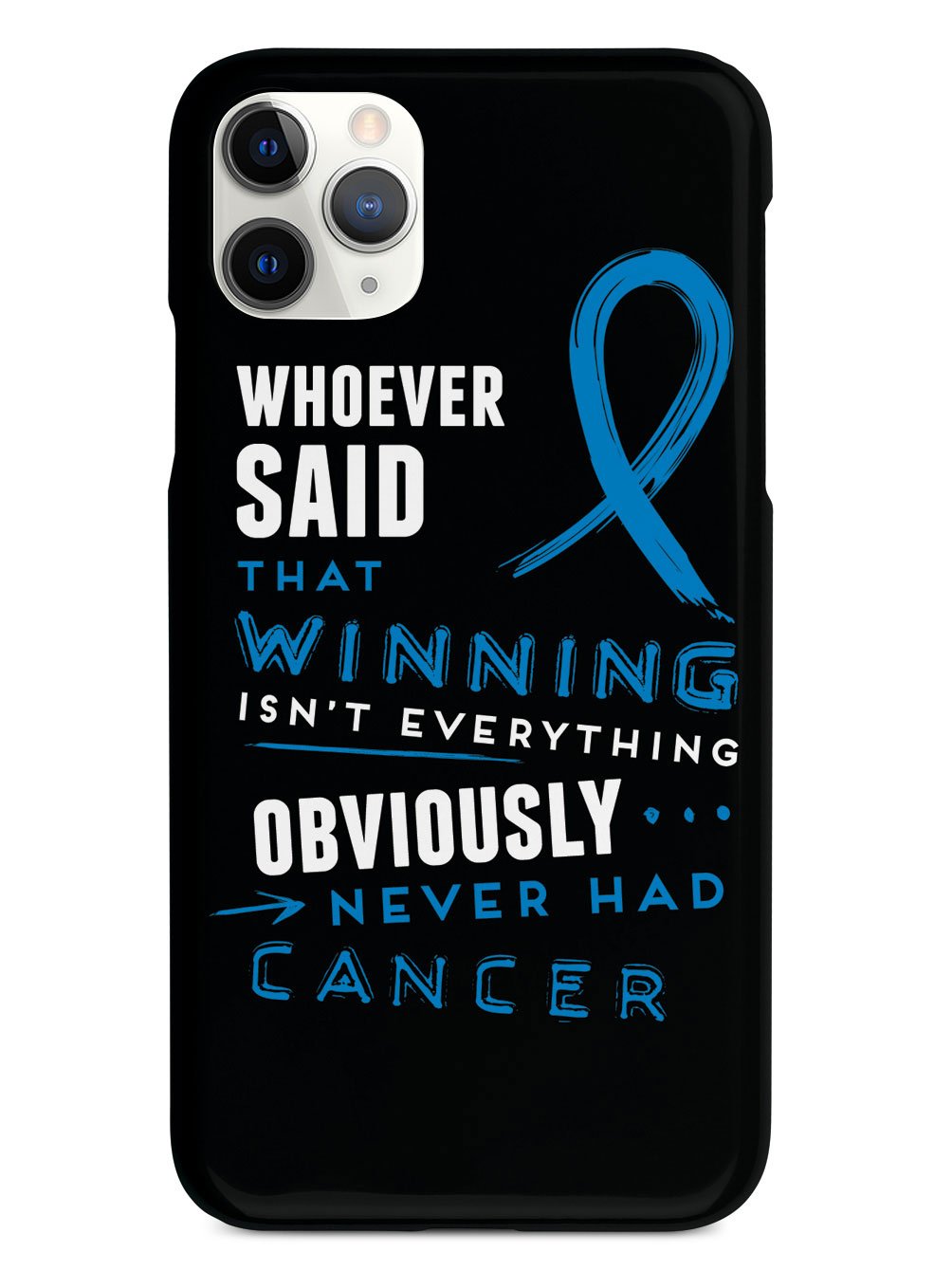 Winning is Everything - Cancer Awareness Blue Case
