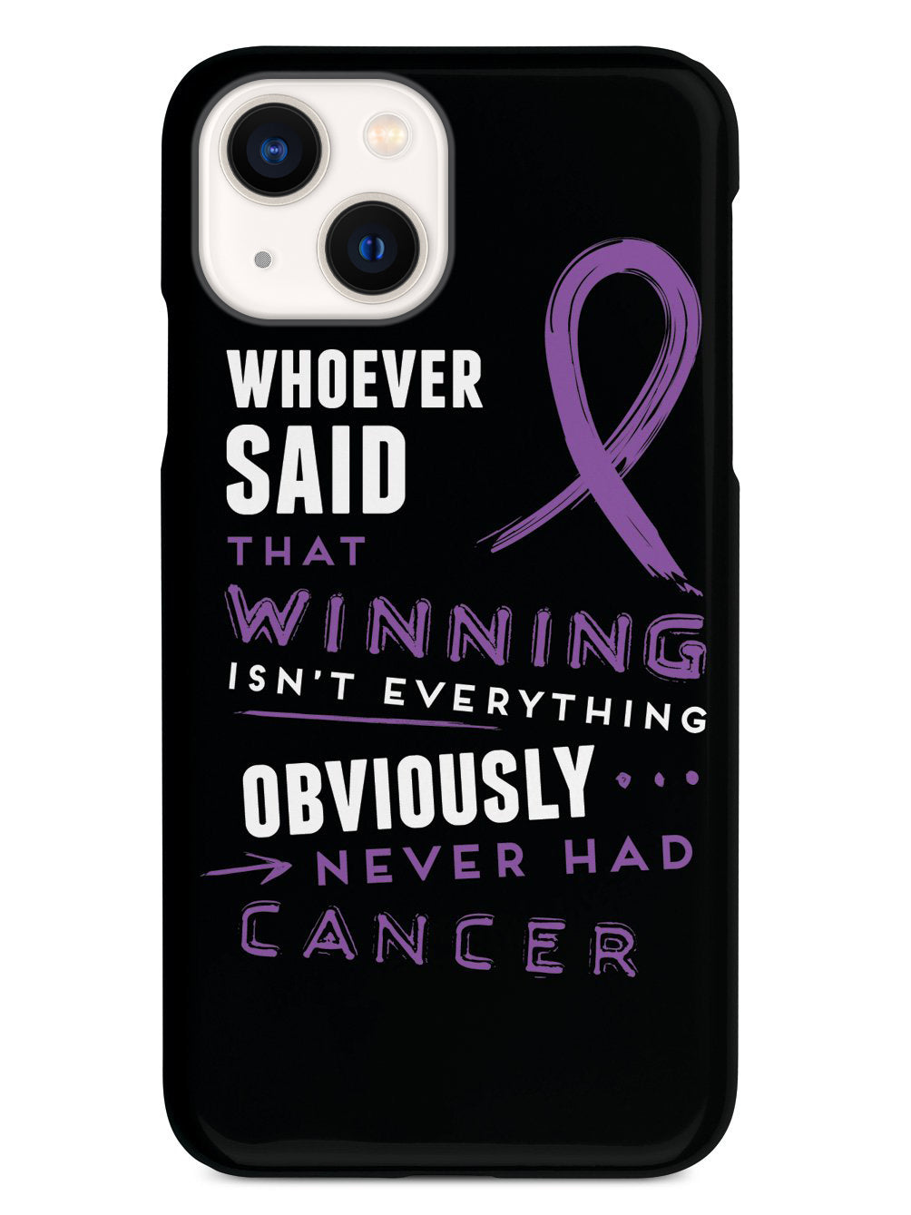Winning is Everything - Cancer Awareness Purple Case