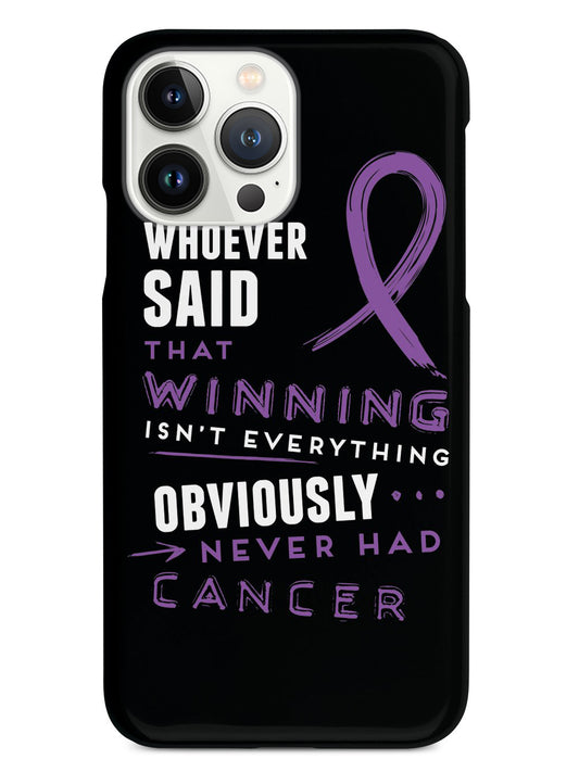 Winning is Everything - Cancer Awareness Purple Case