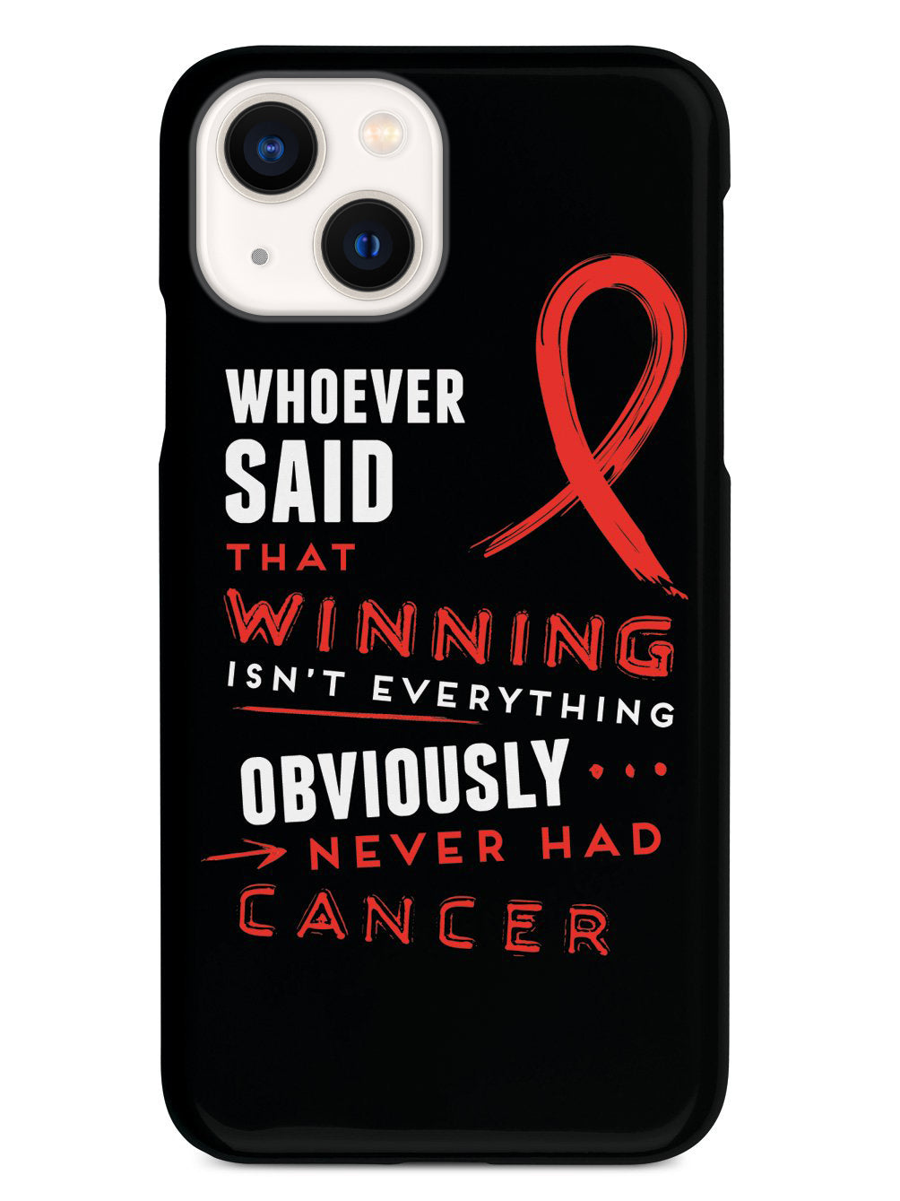 Winning is Everything - Cancer Awareness Red Case
