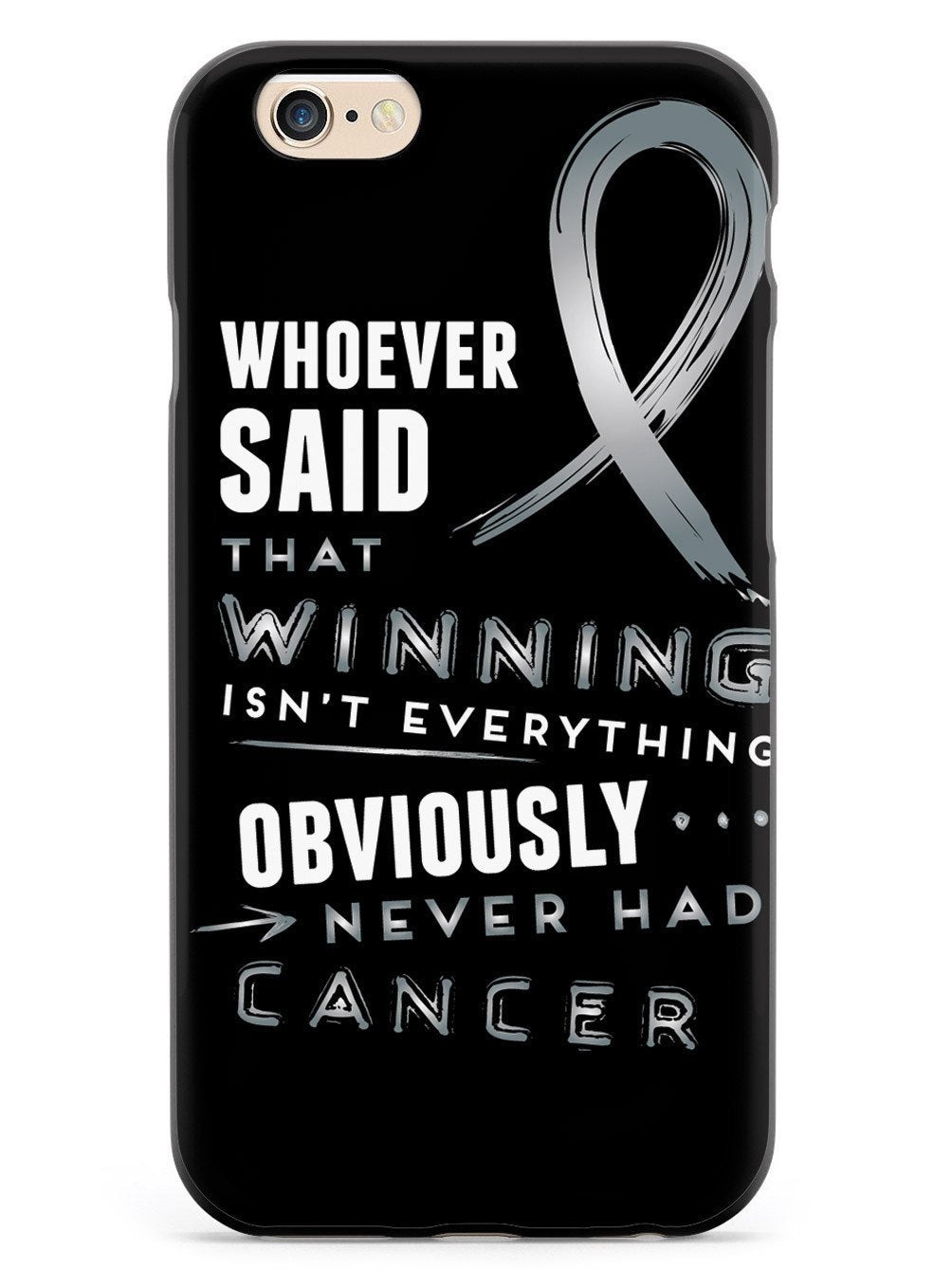 Winning is Everything - Cancer Awareness Gray Case
