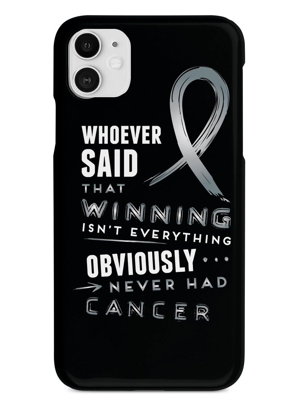 Winning is Everything - Cancer Awareness Gray Case