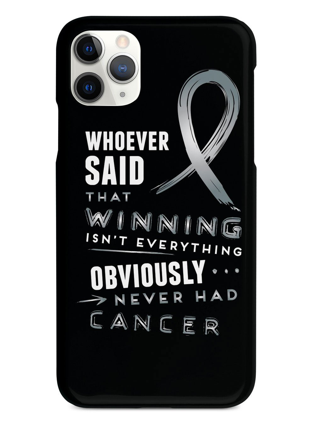 Winning is Everything - Cancer Awareness Gray Case