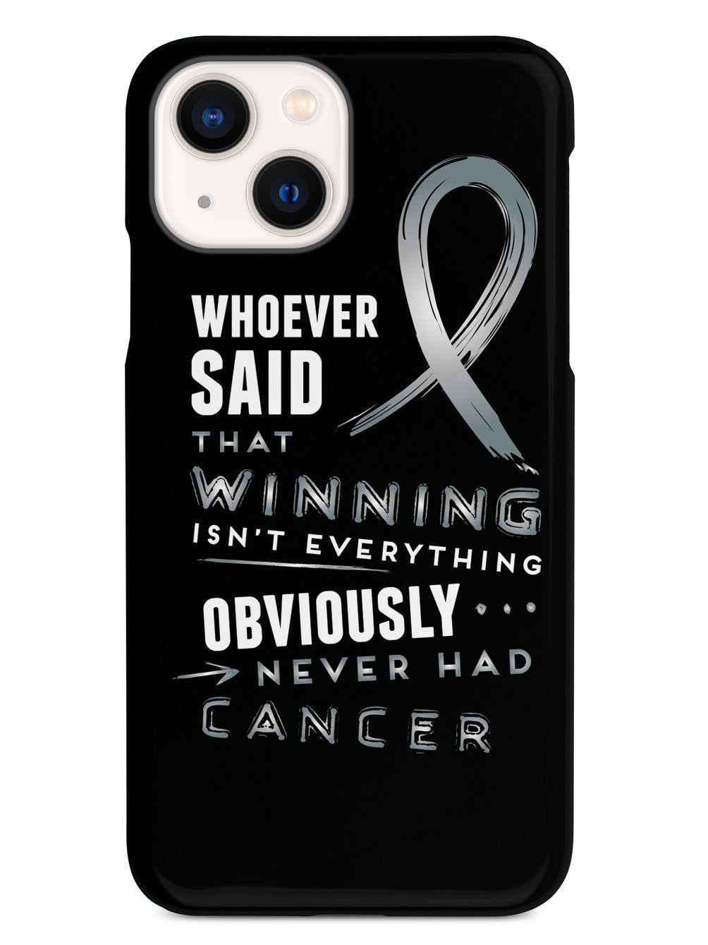 Winning is Everything - Cancer Awareness Gray Case