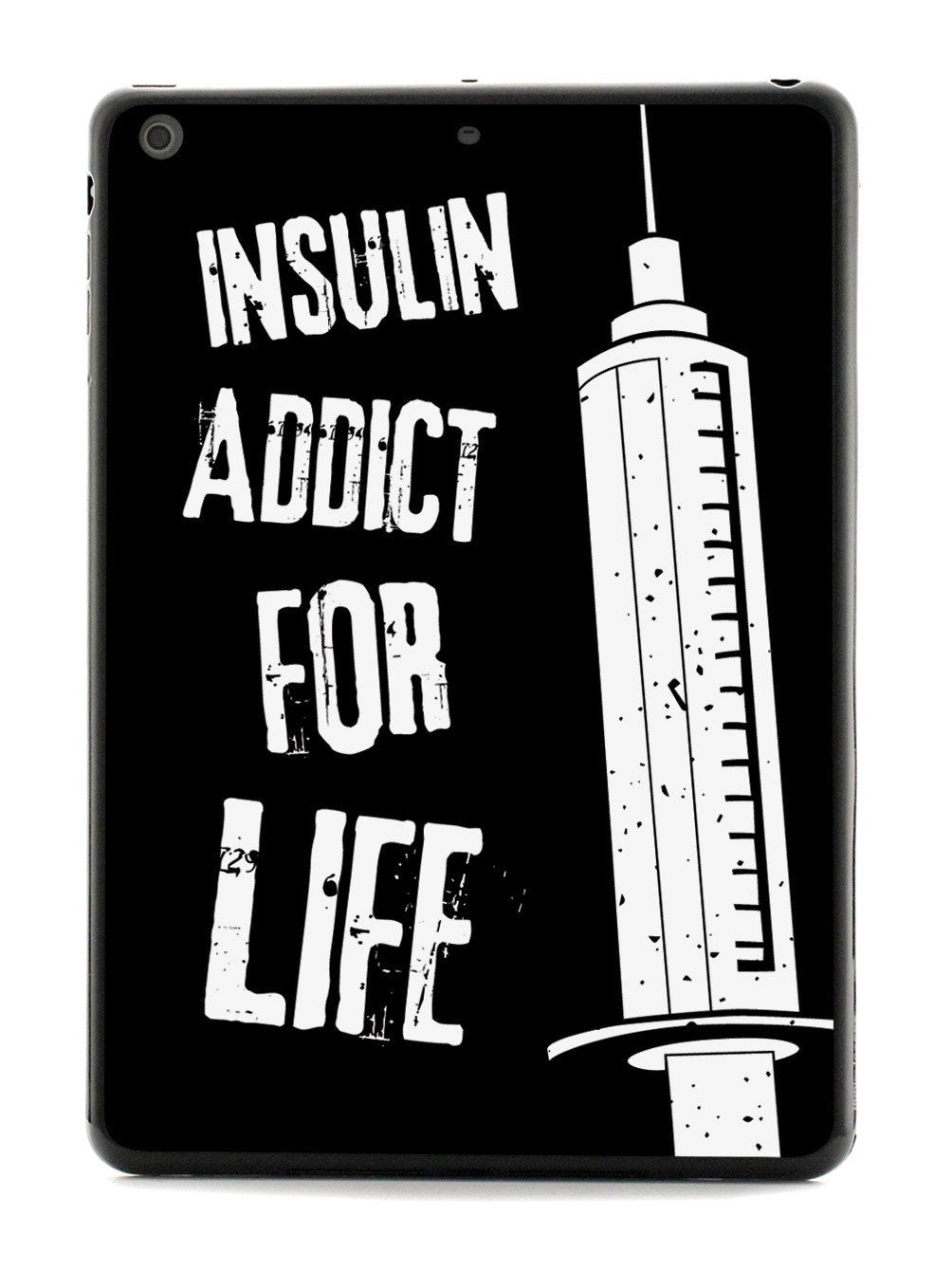 Insulin Addict for Life Diabetes Awareness Case