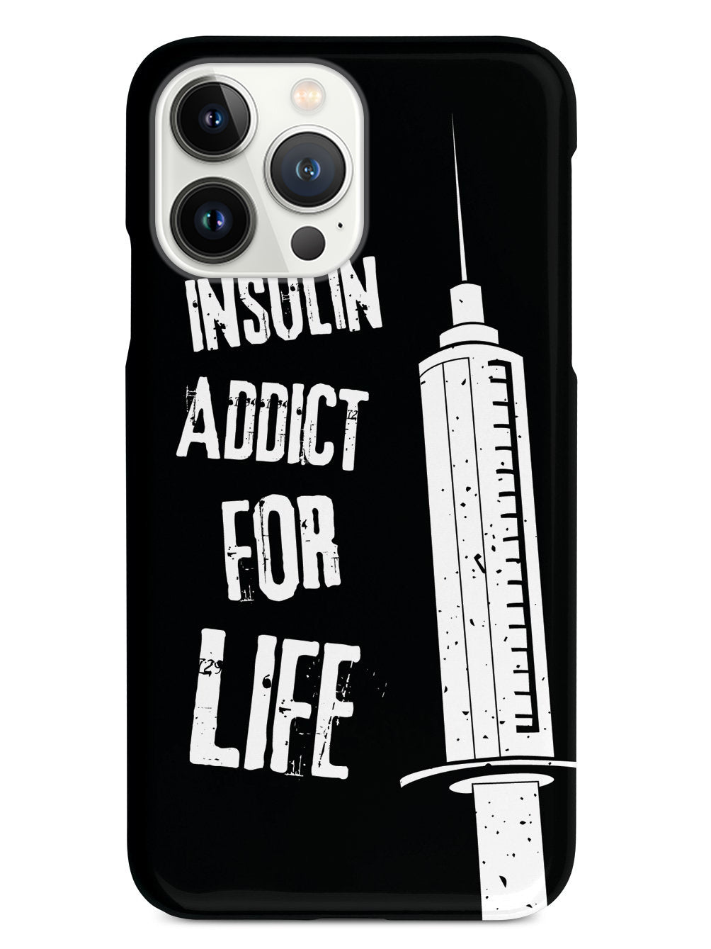 Insulin Addict for Life Diabetes Awareness Case