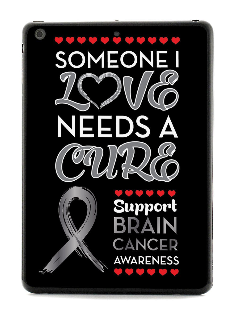 Someone I love - Brain Cancer Awareness Case
