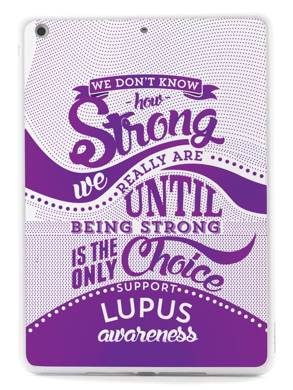 How Strong - Lupus Awareness Case