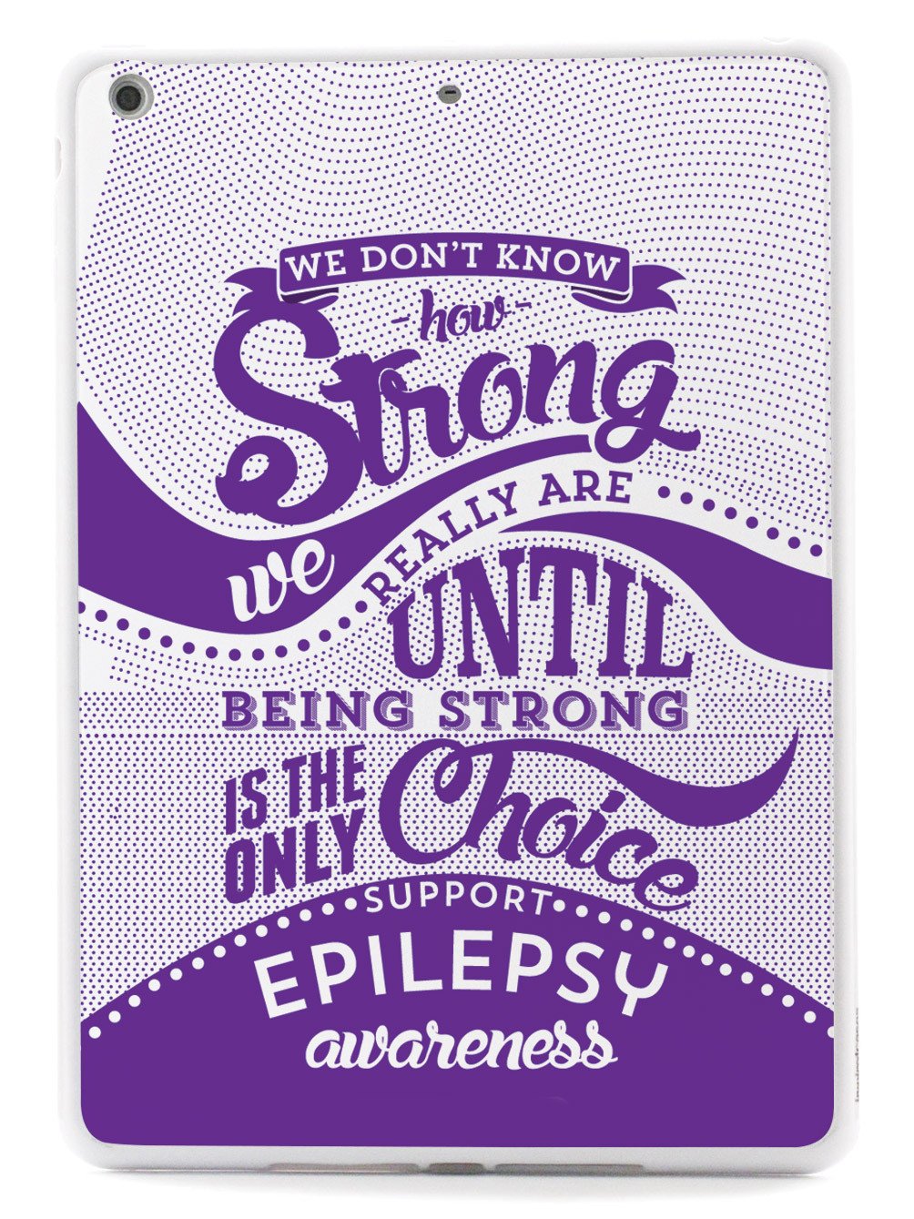 How Strong - Epilepsy Awareness Case